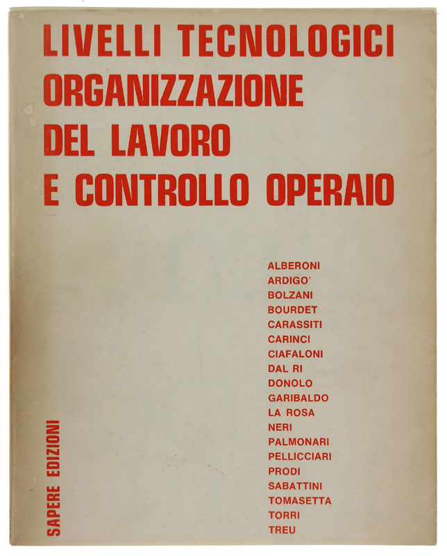 PER LA CRITICA DELLA ORGANIZZAZIONE DEL LAVORO. Atti del seminario …