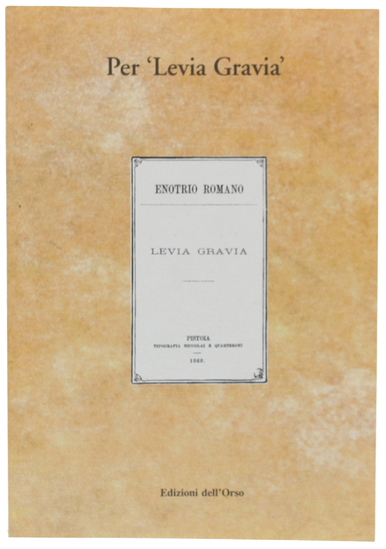 PER 'LEVIA GRAVIA'