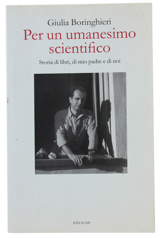 PER UN UMANESIMO SCIENTIFICO. Storia di libri, di mio padre …