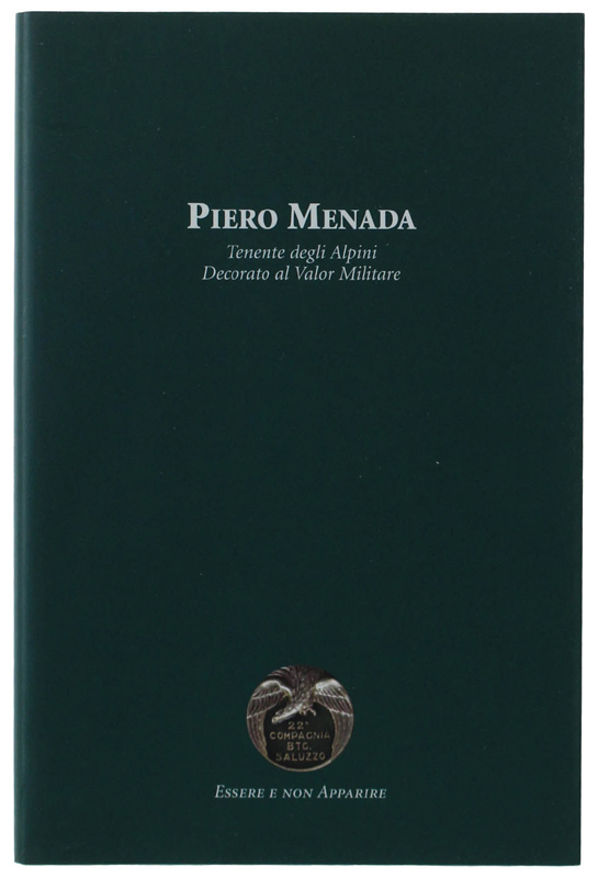 PIERO MENADA - Tenente degli Alpini decorato al Valor Militare