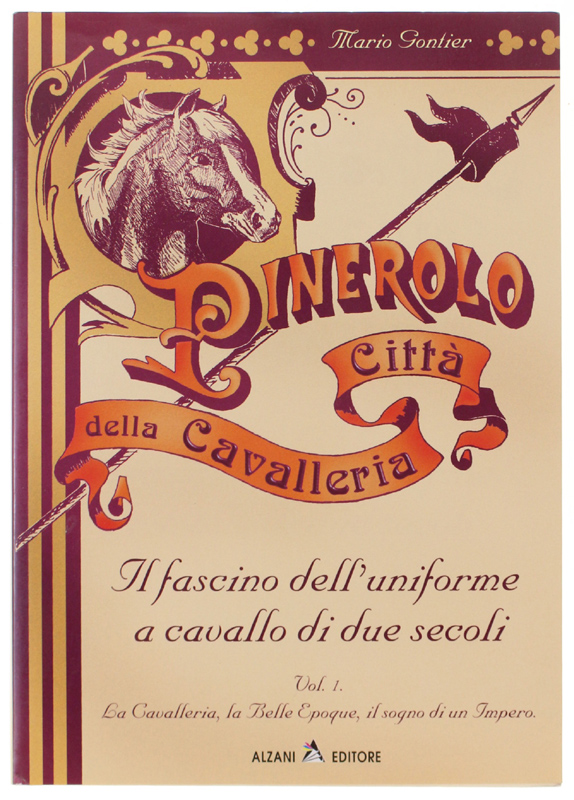 PINEROLO CITTA' DELLA CAVALLERIA. Il fascino dell'uniforme a cavallo di …