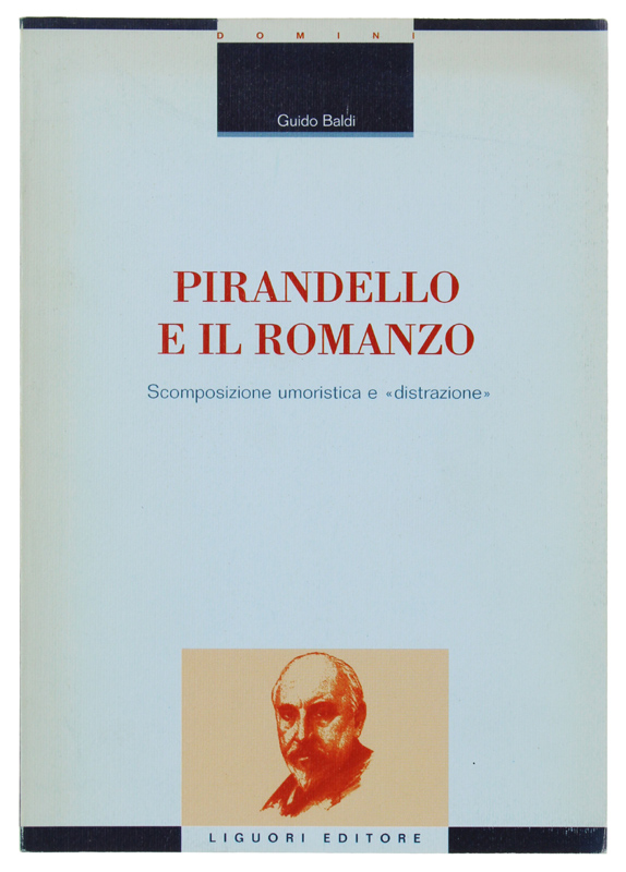 PIRANDELLO E IL ROMANZO - Scomposizione umoristica e «distrazione»