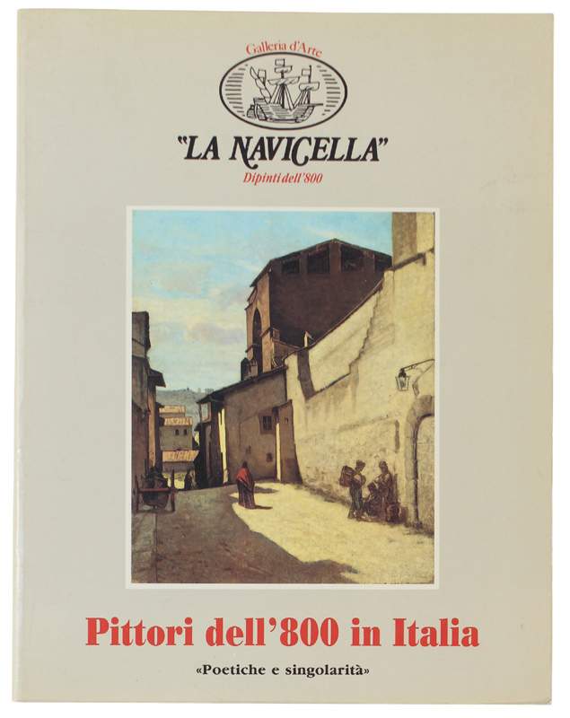 PITTORI DELL'800 IN ITALIA. Poetiche e singolarità.