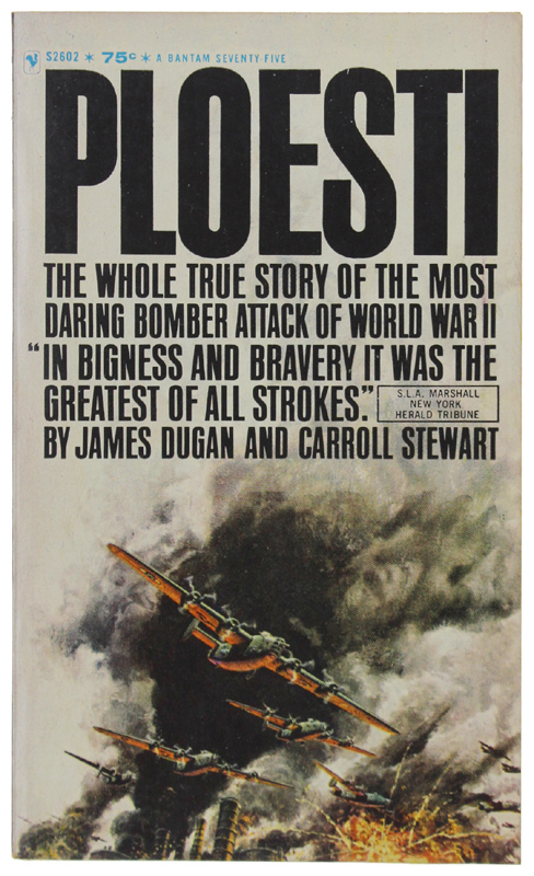 PLOESTI. The Great Ground-Air Battle of 1 August 1943.