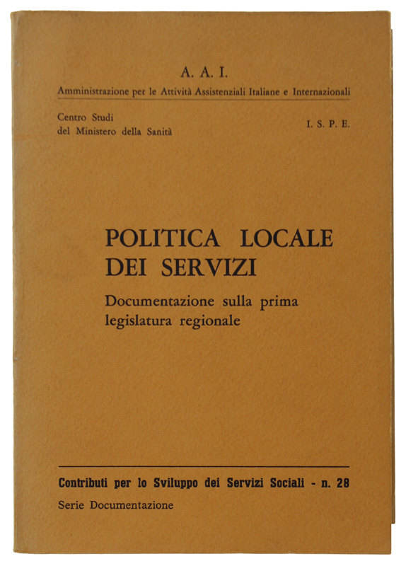 POLITICA LOCALE DEI SERVIZI. Documentazione sulla prima legislatura regionale.