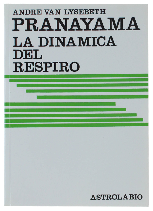 PRANAYAMA. La dinamica del respiro [volume nuovo]