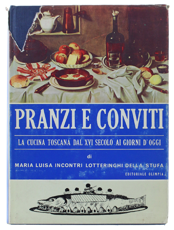 PRANZI E CONVITI. La Cucina Toscana dal XVI secolo ai …