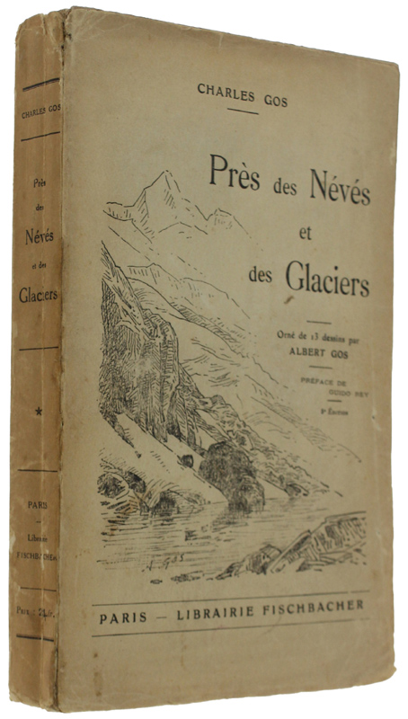 PRÈS DES NÉVÉS ET DES GLACIERS. Impressions Alpestres. 4me édition