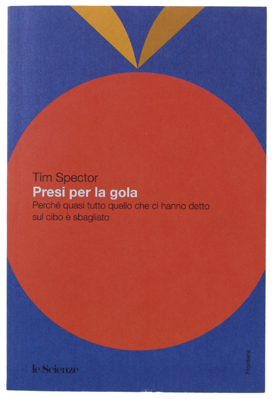 PRESI PER LA GOLA. Perché quasi tutto quello che ci …