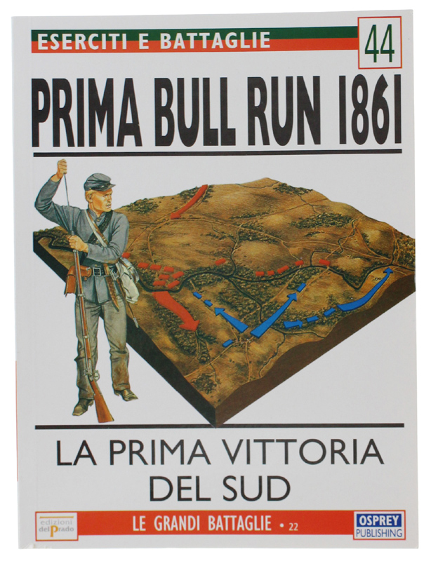 PRIMA BULL RUN 1861. LA PRIMA VITTORIA DEL SUD. Eserciti …