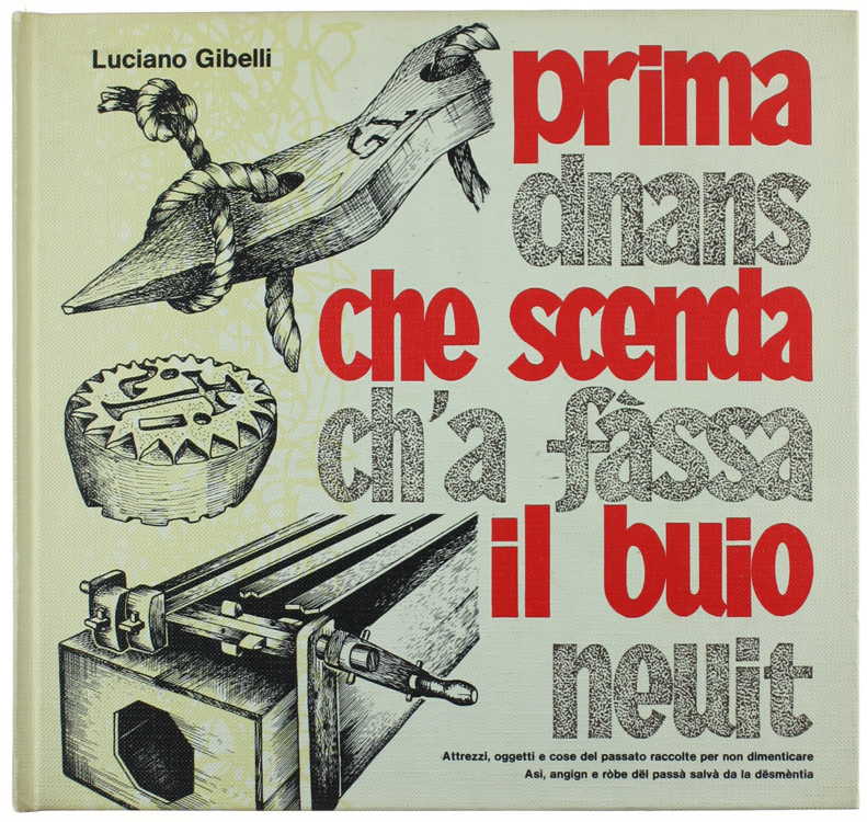 PRIMA CHE SCENDA IL BUIO (dnans ch'a fassa neuit). Attrezzi, …