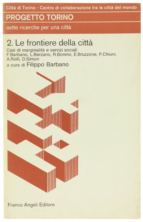 PROGETTO TORINO - 2. LE FRONTIERE DELLA CITTA'. Casi di …