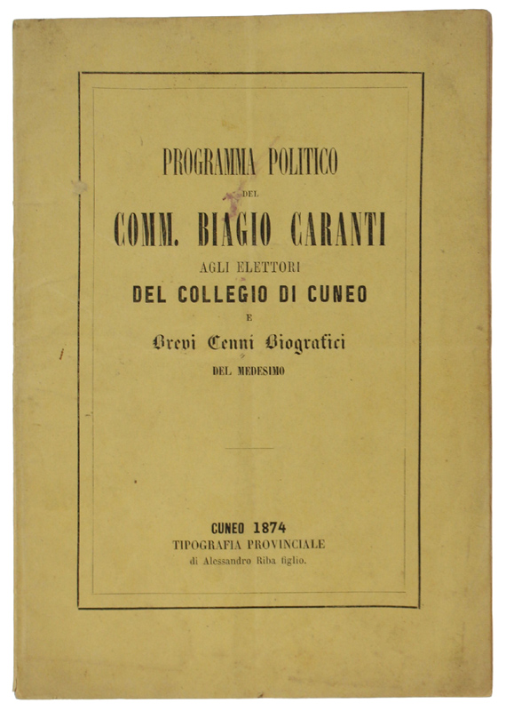 PROGRAMMA POLITICO DEL COMM. BIAGIO CARANTI AGLI ELETTORI DEL COLLEGIO …