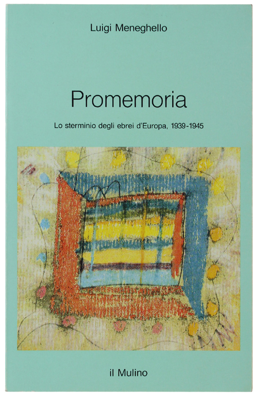 PROMEMORIA. Lo sterminio degli ebrei d'Europa, 1939-1945. In un resoconto …