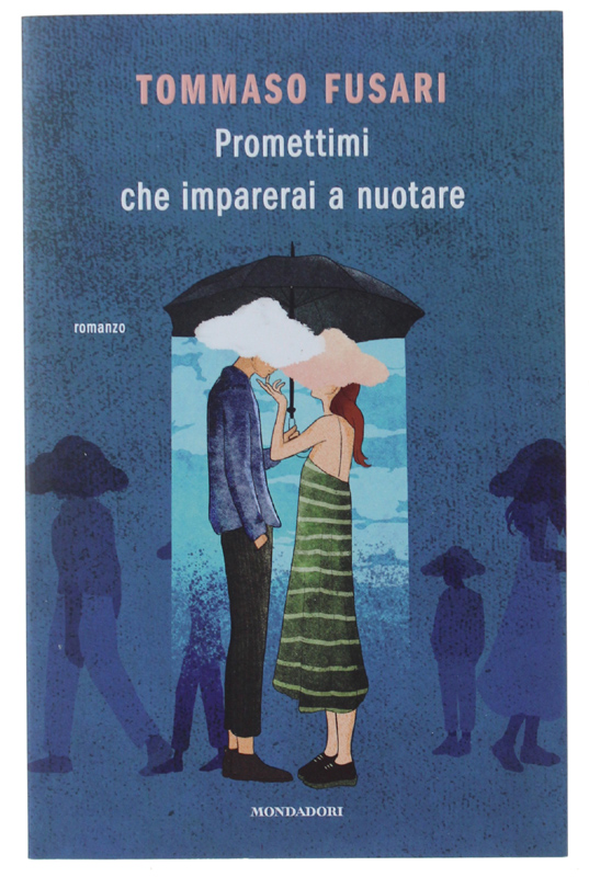 PROMETTIMI CHE IMPARERAI A NUOTARE [1a edizione, nuovo]