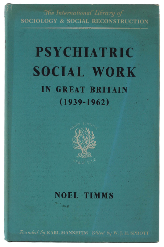 PSYCHIATRIC SOCIAL WORK IN GREAT BRITAIN 1939-1962 [1st ed., hardcover, …
