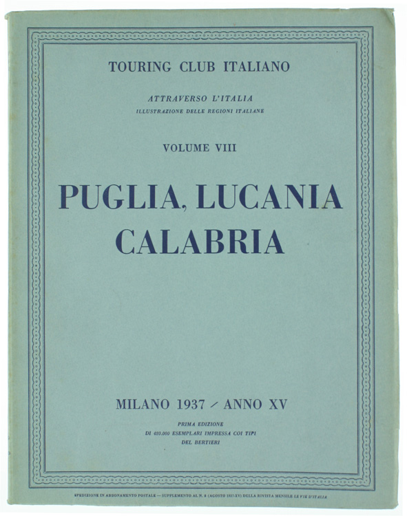 PUGLIA, LUCANIA, CALABRIA. - Attraverso l'Italia volume VIII.