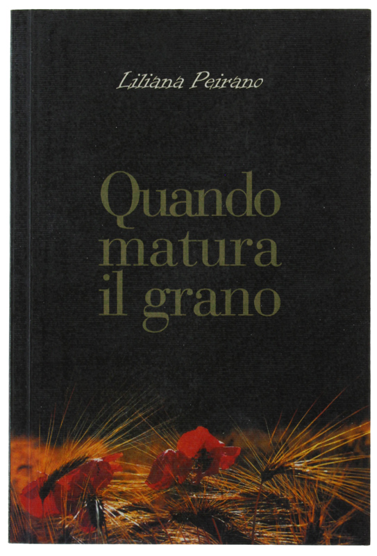 QUANDO MATURA IL GRANO Cinque storie d'amore fra cronaca e …
