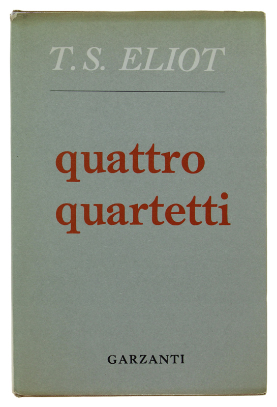 QUATTRO QUARTETTI [Con testo a fronte]
