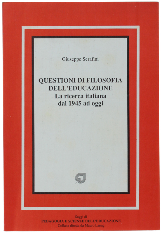 QUESTIONI DI FILOSOFIA DELL'EDUCAZIONE. La ricerca italiana dal 1945 ad …