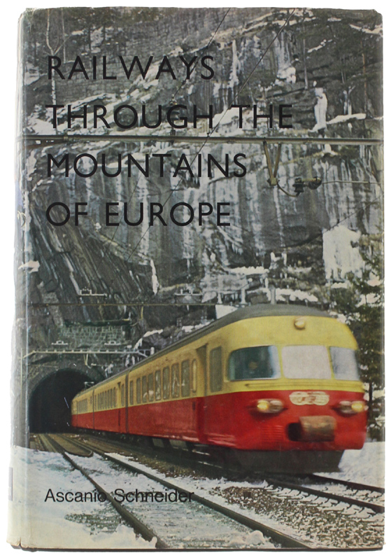 RAILWAYS THROUGH THE MOUNTAINS OF EUROPE