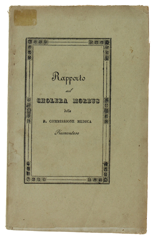 Rapporto della Regia Commissione medica piemontese sul CHOLERA MORBUS
