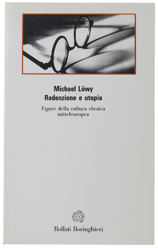 REDENZIONE E UTOPIA. Figure della cultura ebraica mitteleuropea
