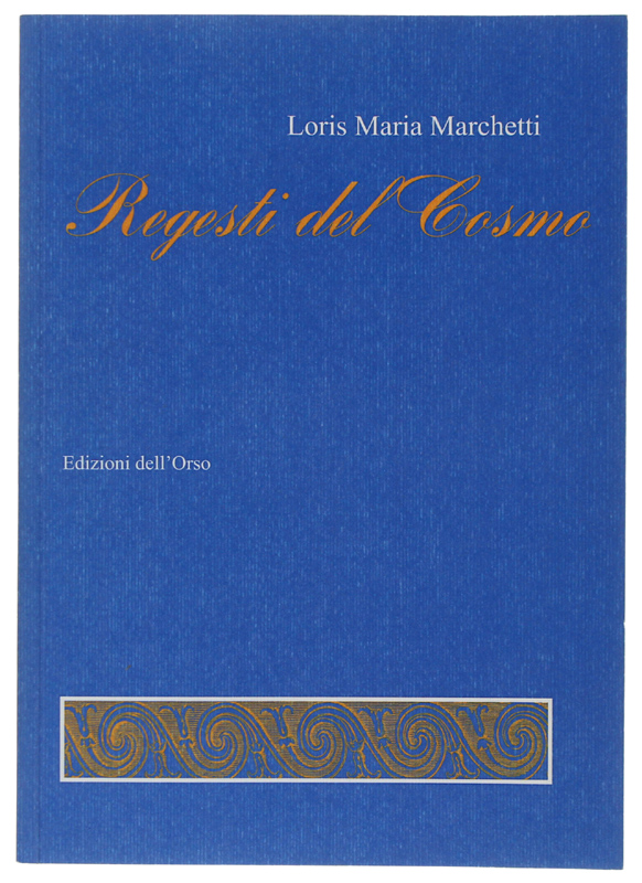 REGESTI DEL COSMO [1a edizione, con dedica dell'A.]