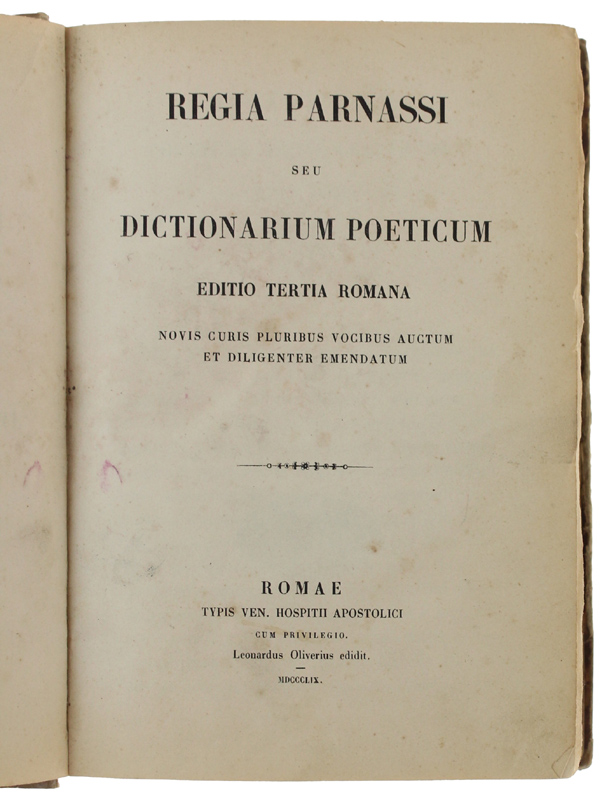 REGIA PARNASSI seu DICTIONARIUM POETICUM. Editio Tertia Romana novis curis …