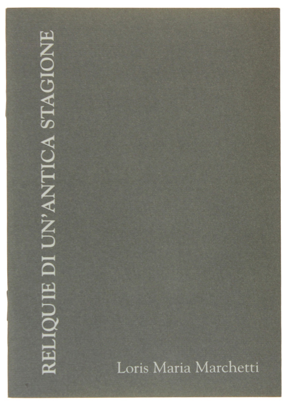 RELIQUIE DI UN'ANTICA STAGIONE [1a edizione, con dedica dell'A.]