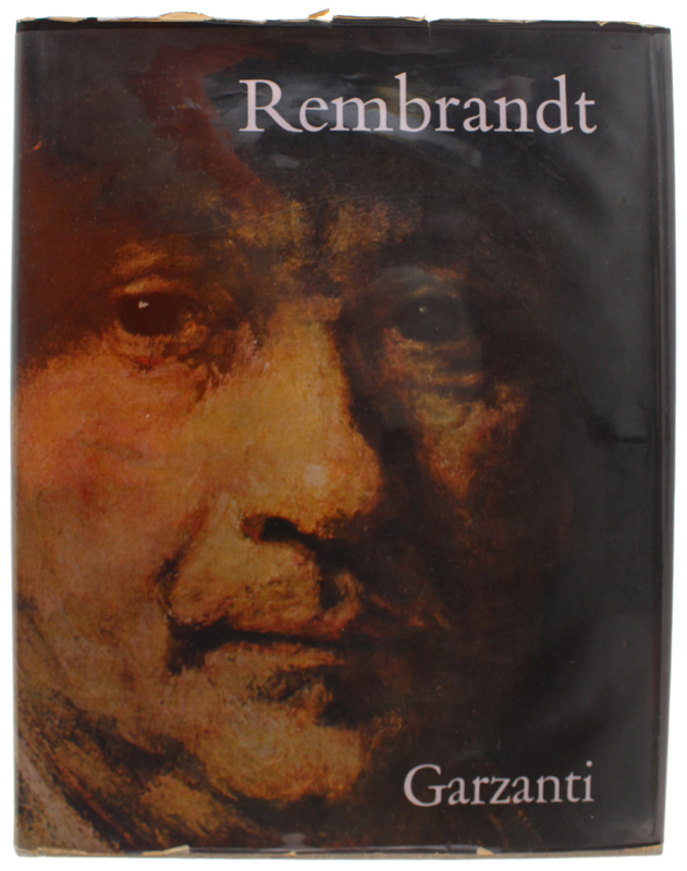 REMBRANDT. La sua vita, la sua opera, il suo tempo.