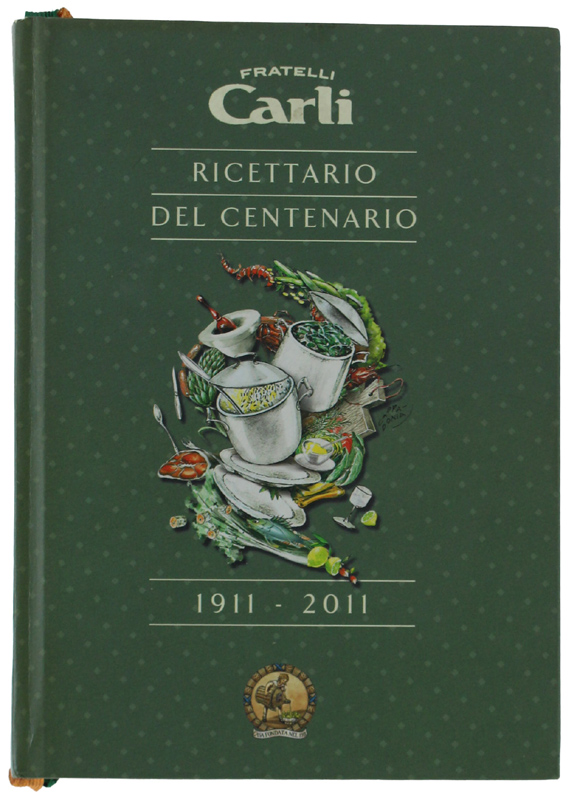 RICETTARIO DEL CENTENARIO 1911-2011. Manuale di igiene alimentare per la …