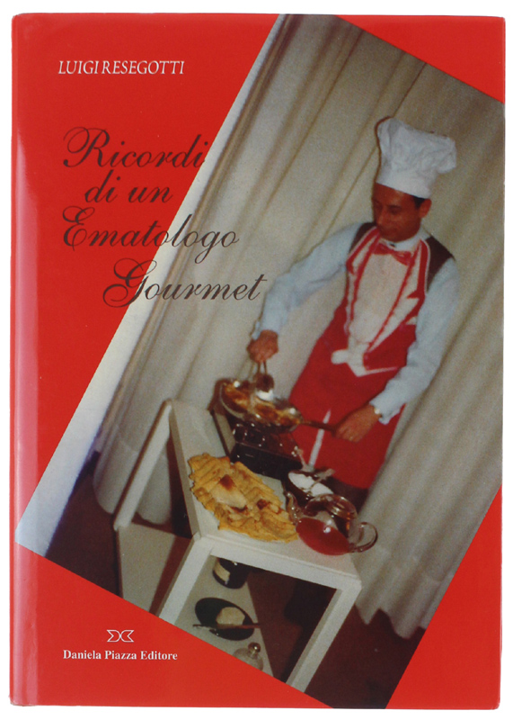 RICORDI DI UN EMATOLOGO GOURMET [1a edizione]