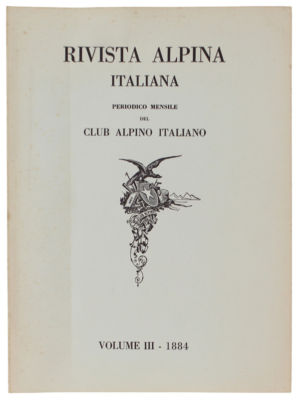 RIVISTA ALPINA ITALIANA. Volume III - 1884 [reprint]