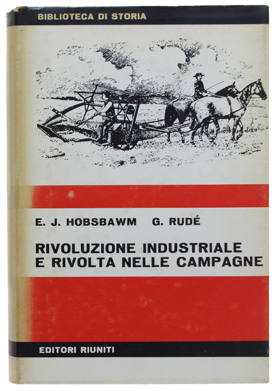 RIVOLUZIONE INDUSTRIALE E RIVOLTA NELLE CAMPAGNE (Caaptain Swing)