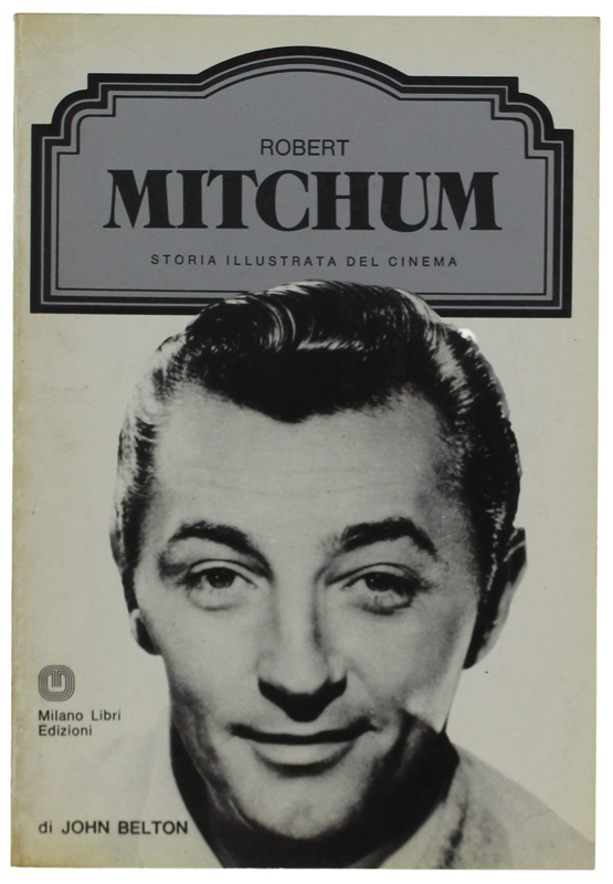 ROBERT MITCHUM - Storia Illustrata del Cinema