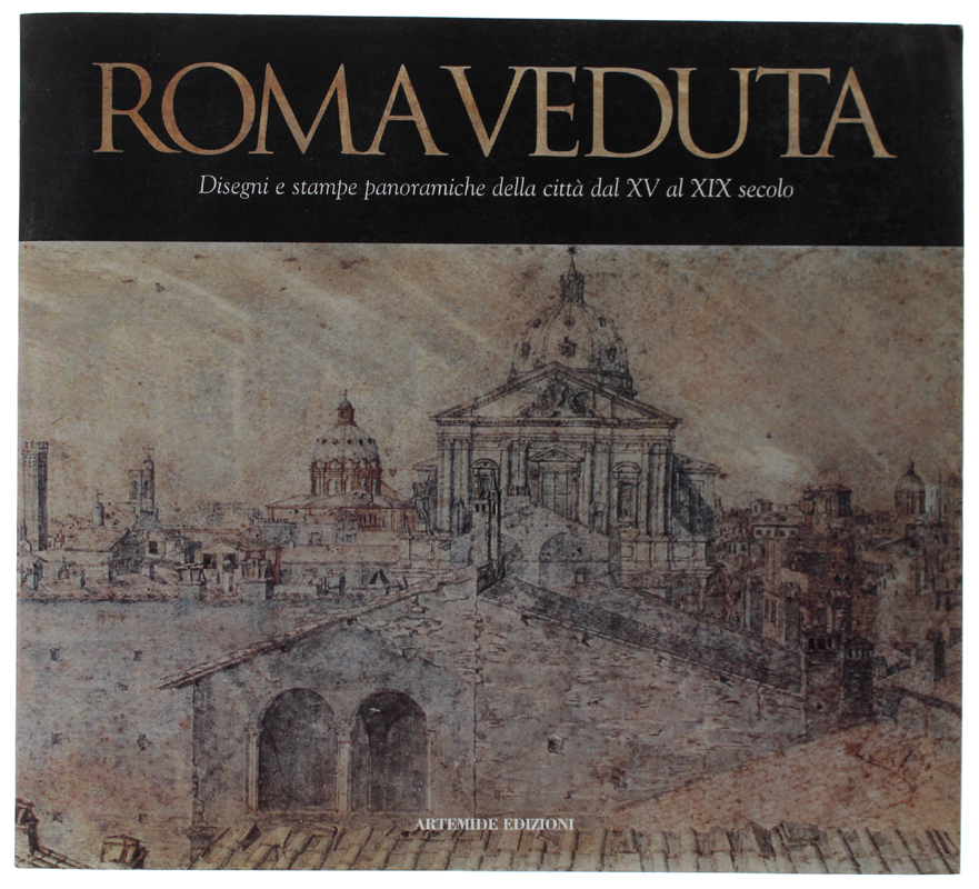 ROMA VEDUTA. Disegni e stampe panoramiche della città dal XV …