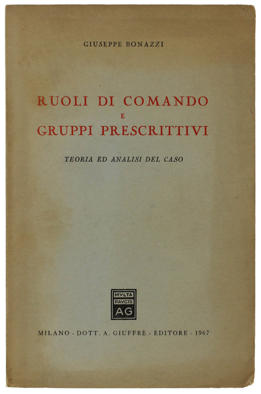 RUOLI DI COMANDO E GRUPPI PRESCRITTIVI. Teoria ed analisi del …