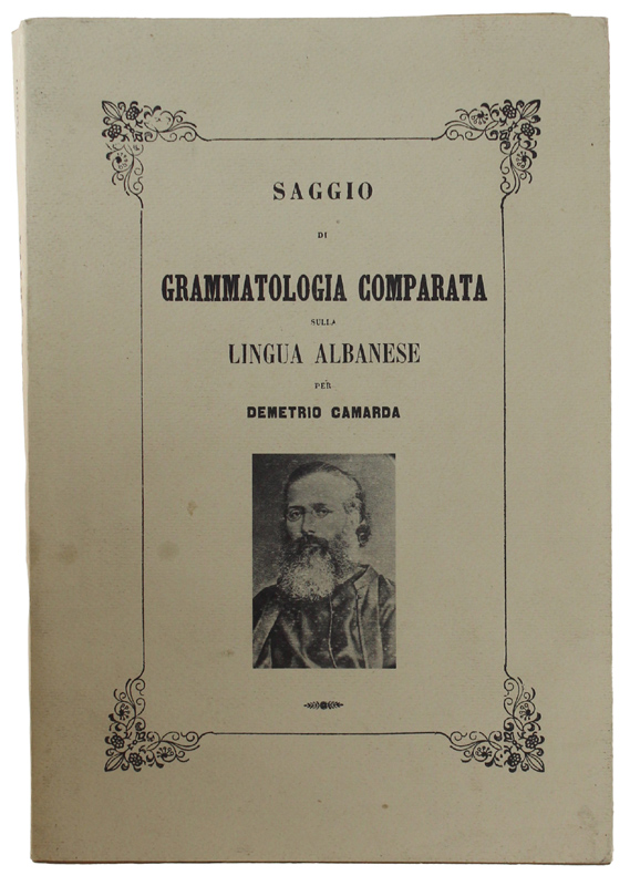 SAGGIO DI GRAMMATOLOGIA COMPARATA SULLA LINGUA ALBANESE