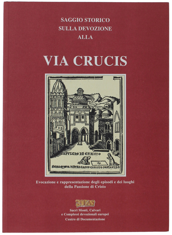 SAGGIO STORICO SULLA DEVOZIONE ALLA VIA CRUCIS di Amédée (Teetaert) …