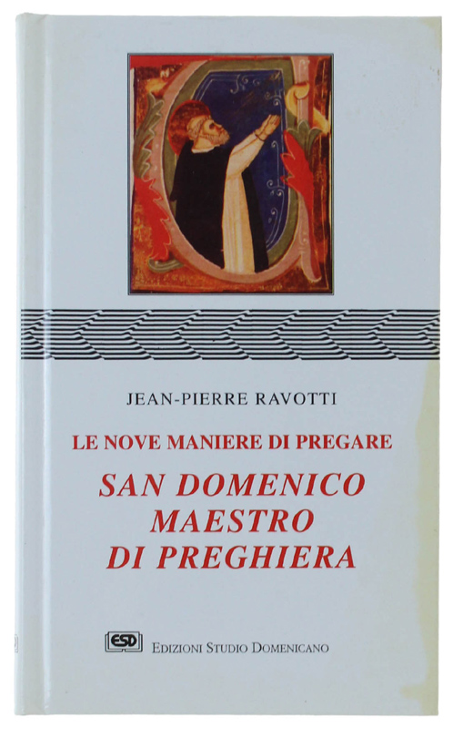 SAN DOMENICO MAESTRO DI PREGHIERA. Le nove maniere di pregare