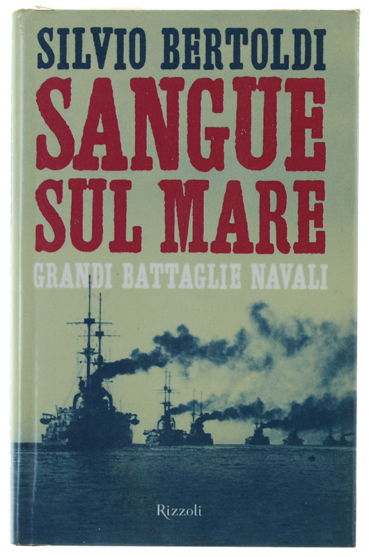SANGUE SUL MARE - Grandi battaglie navali