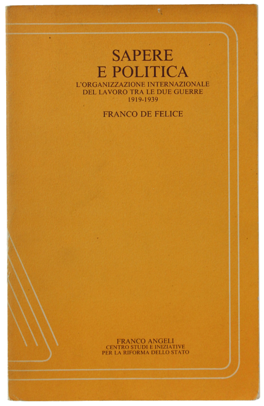SAPERE E POLITICA. L'Organizzazione internazionale del lavoro tra le due …