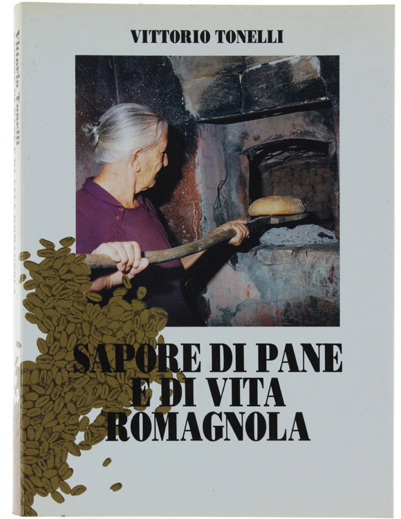 SAPORE DI PANE E DI VITA ROMAGNOLA.