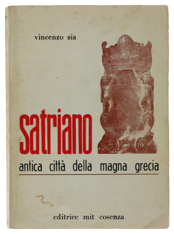 SATRIANO. Antica città della Magna Grecia e terra di principi, …