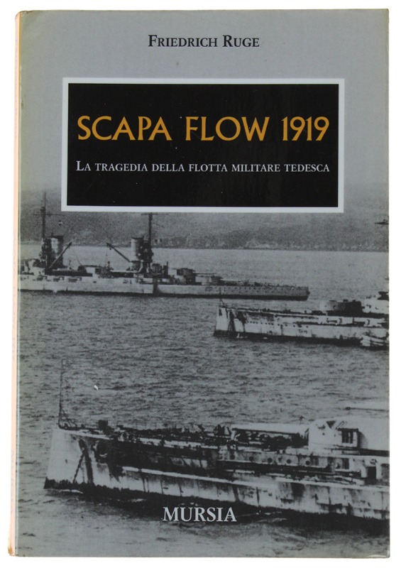 SCAPA FLOW 1919. La fine della flotta tedesca