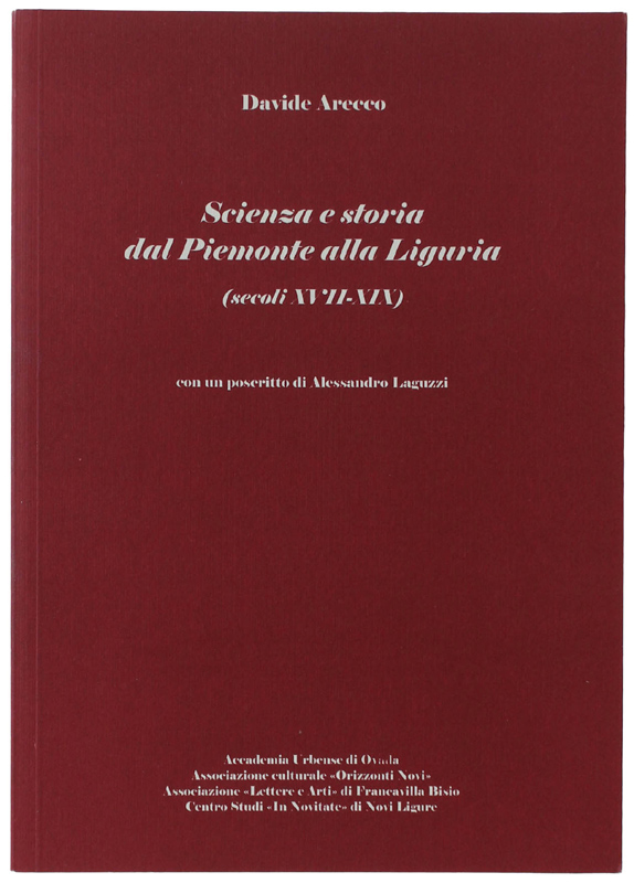 SCIENZA E STORIA DAL PIEMONTE ALLA LIGURIA (secoli XVII-XIX) con …