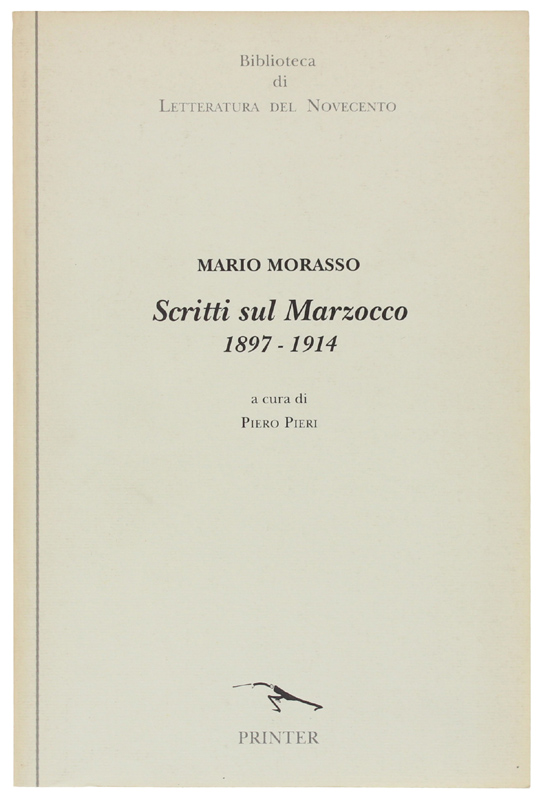 SCRITTI SUL "MARZOCCO" 1897-1914. A cura di Piero Pieri.