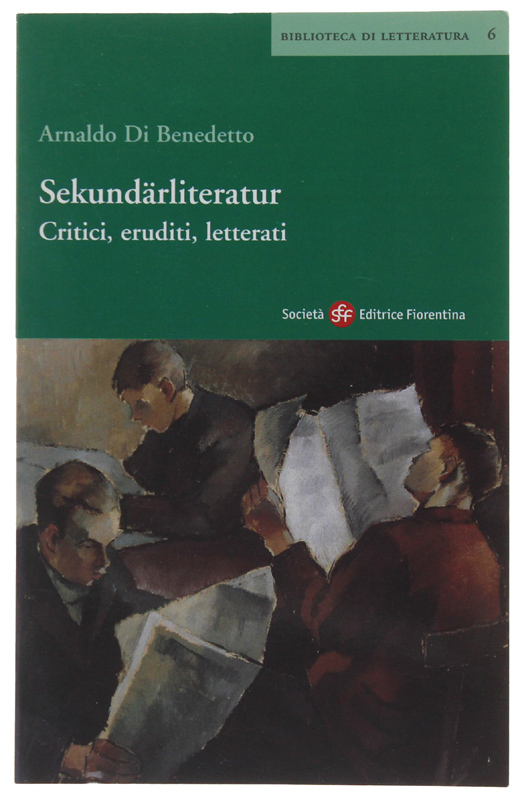 SEKUNDÄRLITERATUR. Critici, eruditi, letterati [come nuovo]