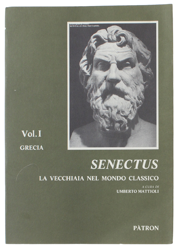 SENECTUS. La vecchiaia nel mondo classico - Volume 1: GRECIA.